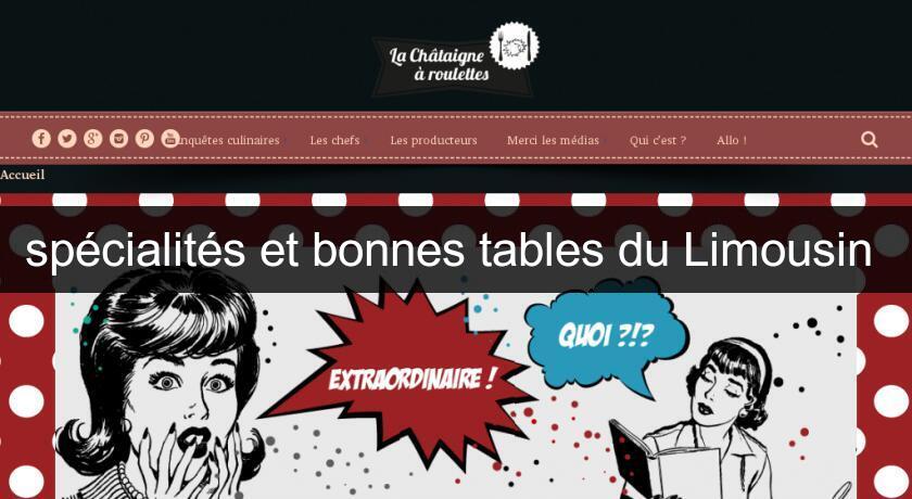 spécialités et bonnes tables du Limousin spécialités et bonnes tables du Limousin