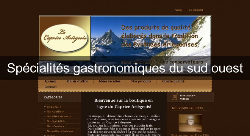 Spécialités gastronomiques du sud ouest Spécialités gastronomiques du sud ouest