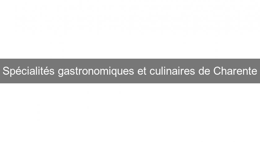 Spécialités gastronomiques et culinaires de Charente