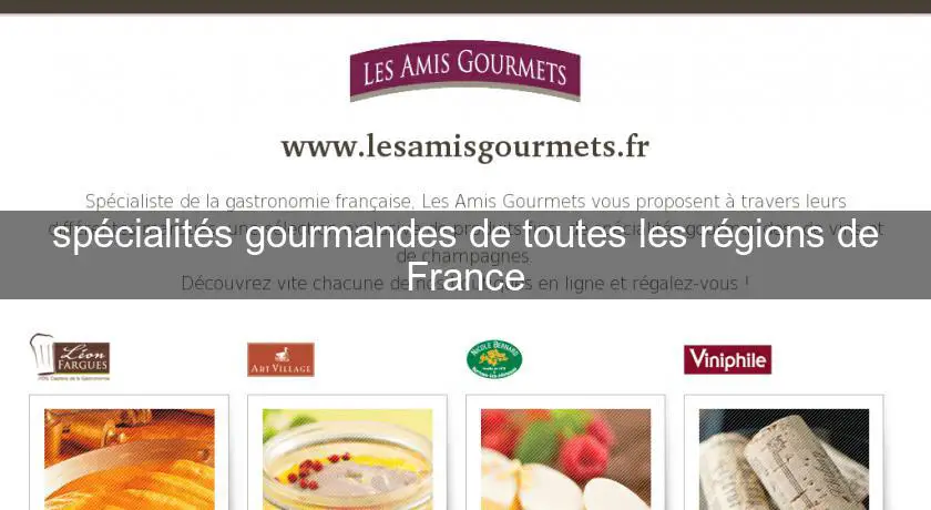 spécialités gourmandes de toutes les régions de France