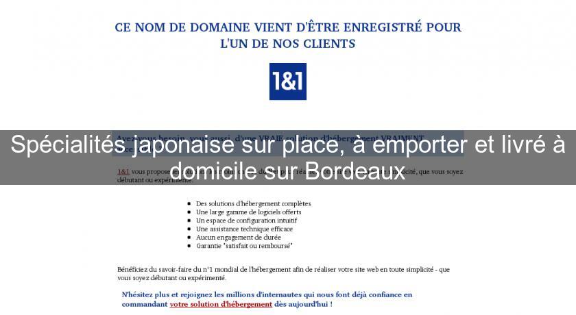 Spécialités japonaise sur place, à emporter et livré à domicile sur Bordeaux Spécialités japonaise sur place, à emporter et livré à domicile sur Bordeaux