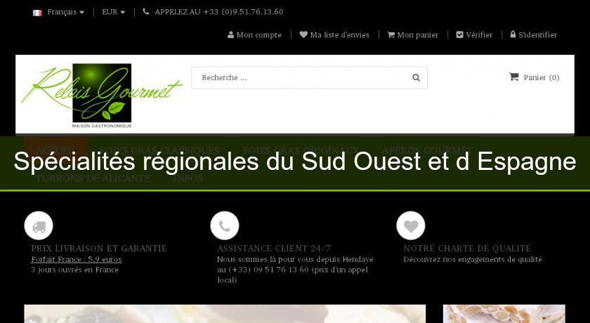 Spécialités régionales du Sud Ouest et d'Espagne Spécialités régionales du Sud Ouest et d'Espagne