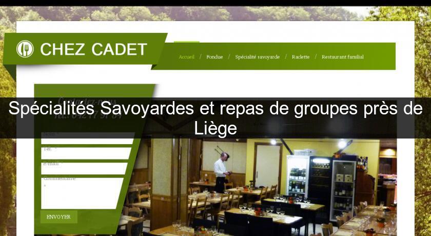 Spécialités Savoyardes et repas de groupes près de Liège Spécialités Savoyardes et repas de groupes près de Liège