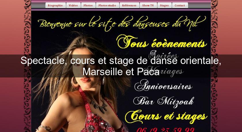 Spectacle, cours et stage de danse orientale, Marseille et Paca Spectacle, cours et stage de danse orientale, Marseille et Paca