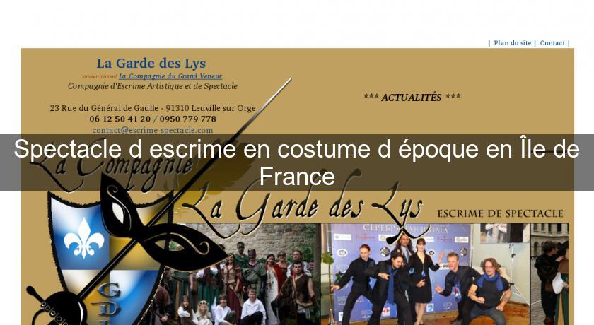 Spectacle d'escrime en costume d'époque en Île de France Spectacle d'escrime en costume d'époque en Île de France