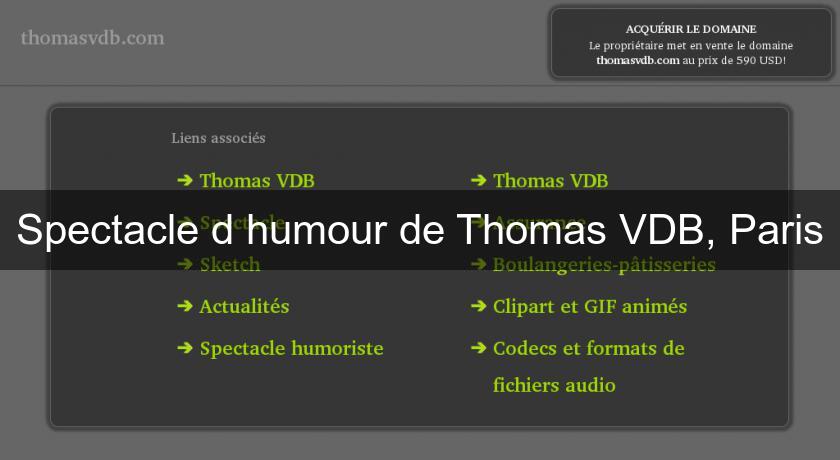 Spectacle d'humour de Thomas VDB, Paris Spectacle d'humour de Thomas VDB, Paris