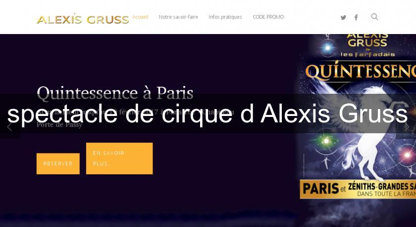 spectacle de cirque d'Alexis Gruss spectacle de cirque d'Alexis Gruss