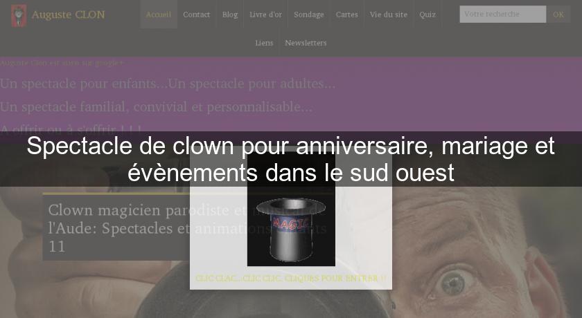 Spectacle de clown pour anniversaire, mariage et évènements dans le sud ouest Spectacle de clown pour anniversaire, mariage et évènements dans le sud ouest