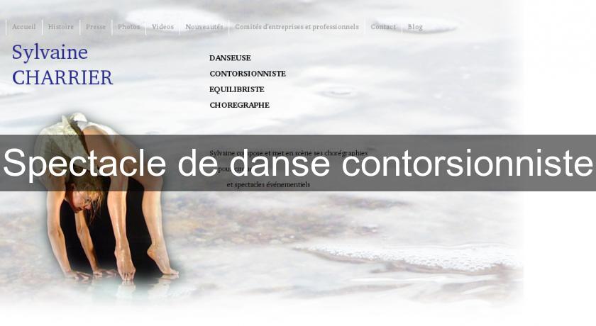 Spectacle de danse contorsionniste Spectacle de danse contorsionniste
