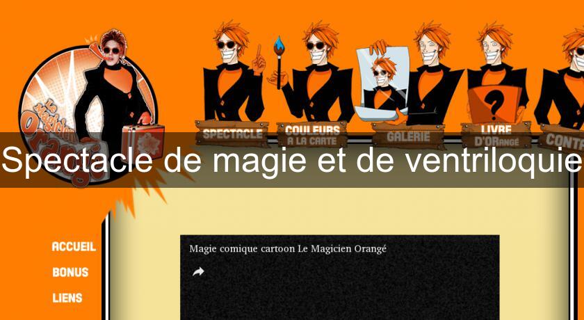 Spectacle de magie et de ventriloquie Spectacle de magie et de ventriloquie