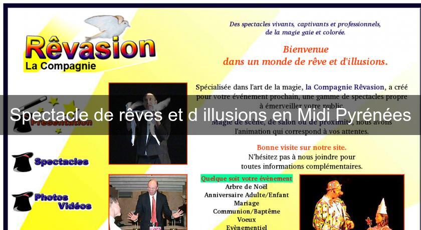 Spectacle de rêves et d'illusions en Midi Pyrénées Spectacle de rêves et d'illusions en Midi Pyrénées