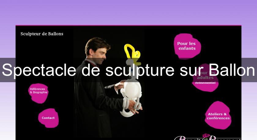 Spectacle de sculpture sur Ballon