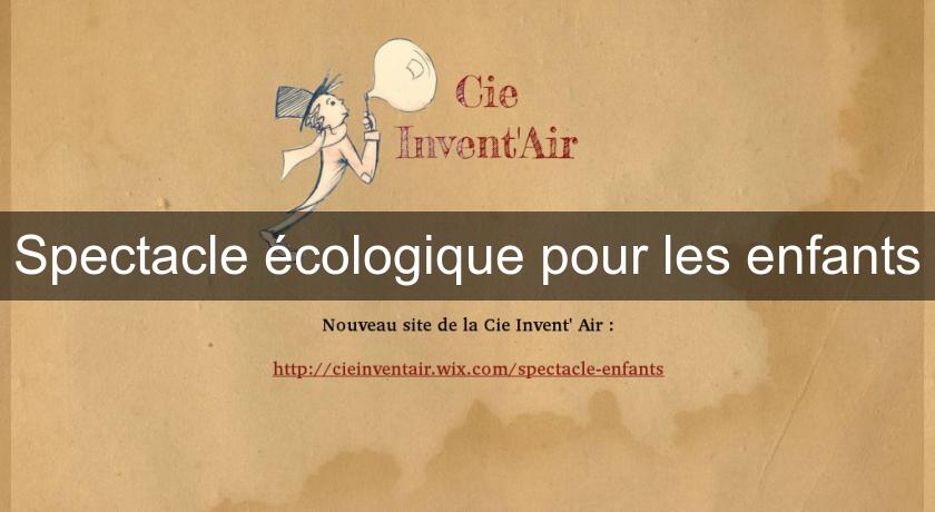 Spectacle écologique pour les enfants Spectacle écologique pour les enfants