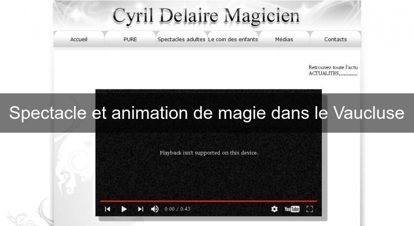 Spectacle et animation de magie dans le Vaucluse Spectacle et animation de magie dans le Vaucluse