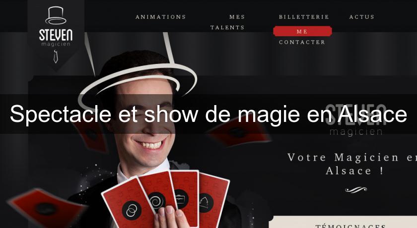 Spectacle et show de magie en Alsace Spectacle et show de magie en Alsace