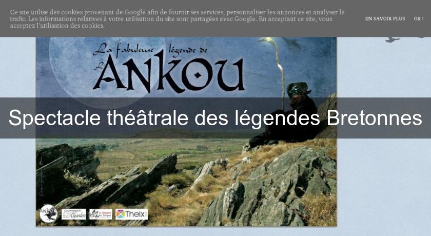 Spectacle théâtrale des légendes Bretonnes Spectacle théâtrale des légendes Bretonnes