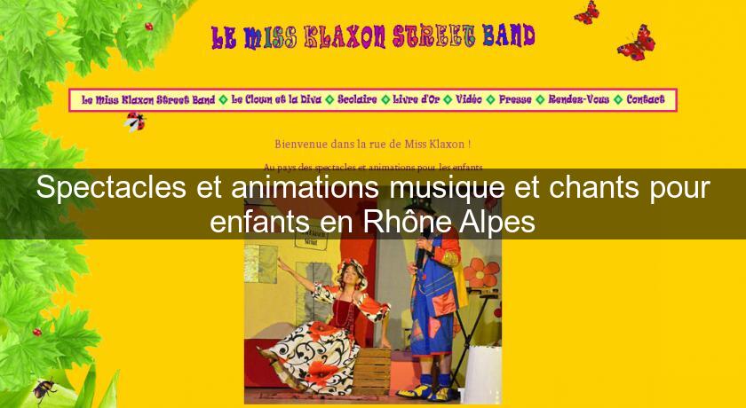 Spectacles et animations musique et chants pour enfants en Rhône Alpes Spectacles et animations musique et chants pour enfants en Rhône Alpes