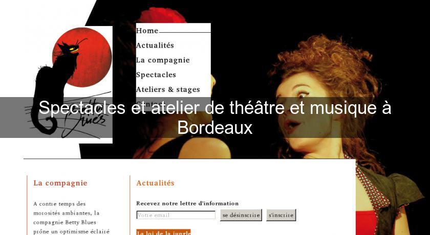 Spectacles et atelier de théâtre et musique à Bordeaux Spectacles et atelier de théâtre et musique à Bordeaux