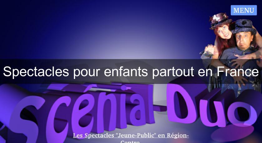 Spectacles pour enfants partout en France Spectacles pour enfants partout en France