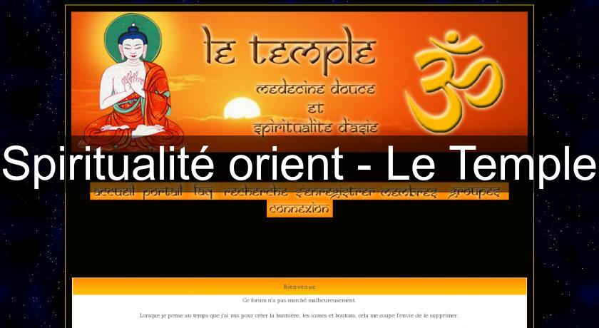 Spiritualité orient - Le Temple Spiritualité orient - Le Temple