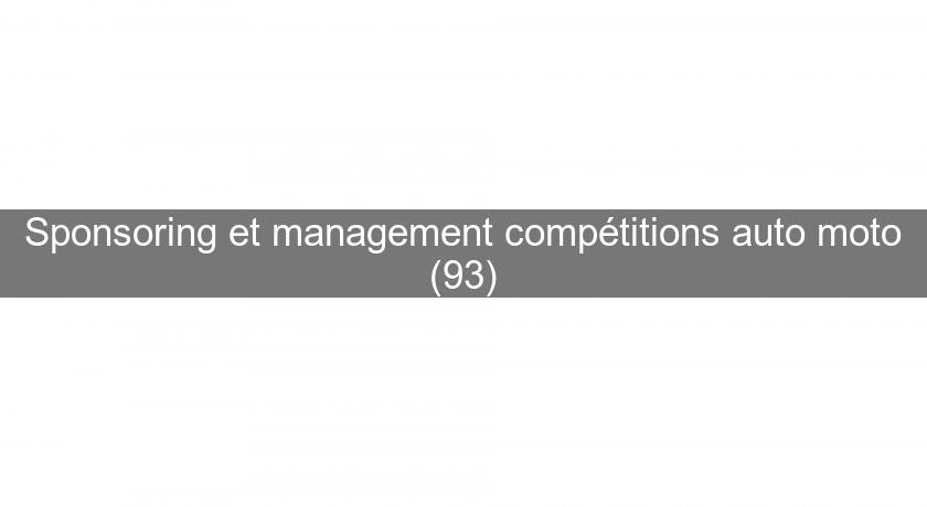 Sponsoring et management compétitions auto moto (93) Sponsoring et management compétitions auto moto (93)