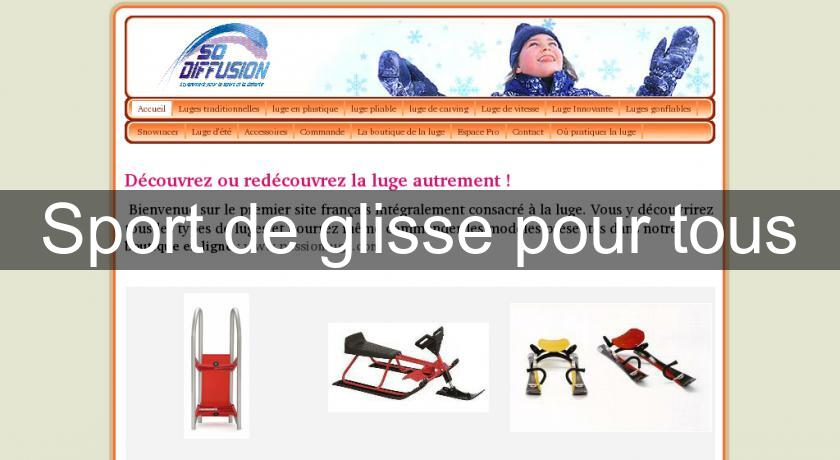 Sport de glisse pour tous Sport de glisse pour tous