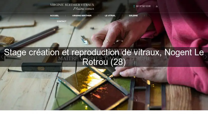 Stage création et reproduction de vitraux, Nogent Le Rotrou (28)