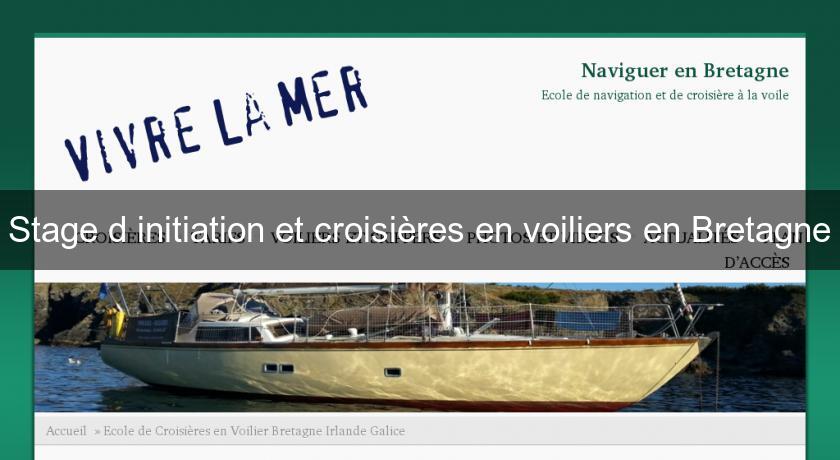 Stage d'initiation et croisières en voiliers en Bretagne Stage d'initiation et croisières en voiliers en Bretagne