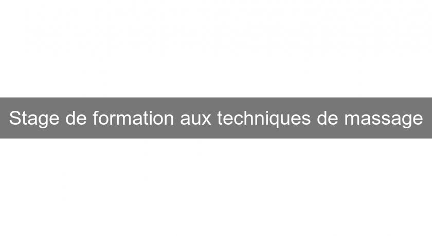 Stage de formation aux techniques de massage Stage de formation aux techniques de massage