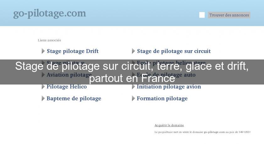 Stage de pilotage sur circuit, terre, glace et drift, partout en France