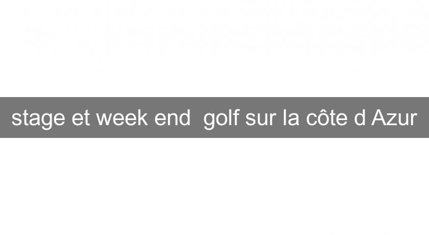 stage et week end  golf sur la côte d'Azur