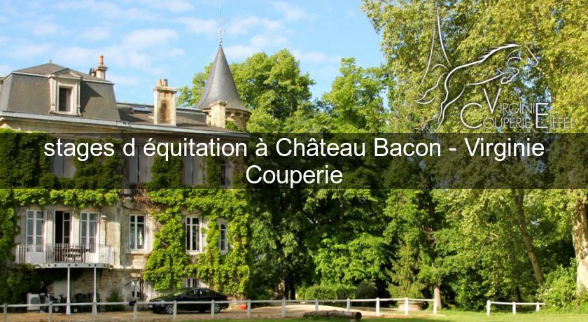 stages d'équitation à Château Bacon - Virginie Couperie stages d'équitation à Château Bacon - Virginie Couperie