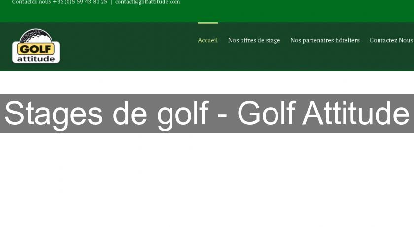 Stages de golf - Golf Attitude Stages de golf - Golf Attitude