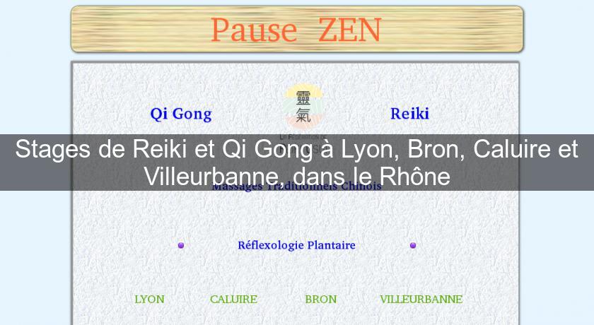 Stages de Reiki et Qi Gong à Lyon, Bron, Caluire et Villeurbanne, dans le Rhône Stages de Reiki et Qi Gong à Lyon, Bron, Caluire et Villeurbanne, dans le Rhône