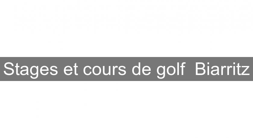 Stages et cours de golf Biarritz Stages et cours de golf Biarritz