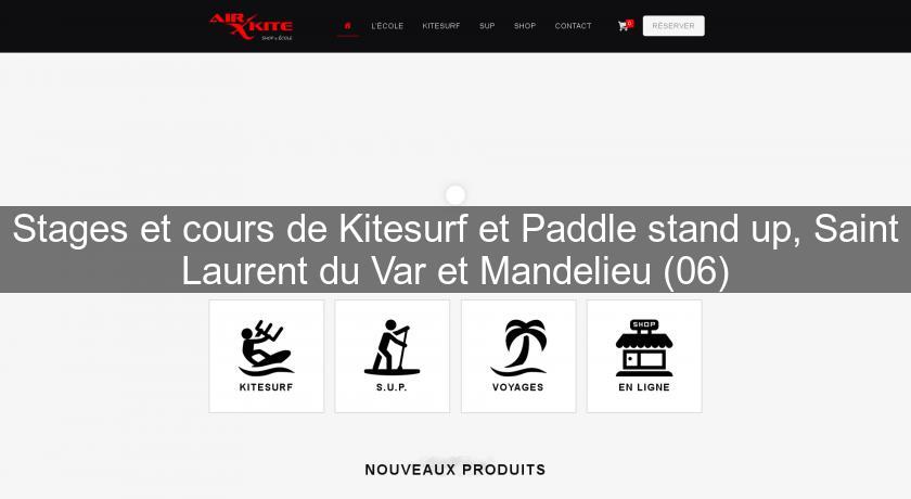 Stages et cours de Kitesurf et Paddle stand up, Saint Laurent du Var et Mandelieu (06)