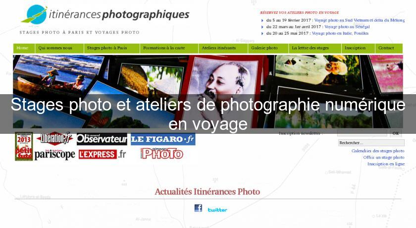 Stages photo et ateliers de photographie numérique en voyage Stages photo et ateliers de photographie numérique en voyage