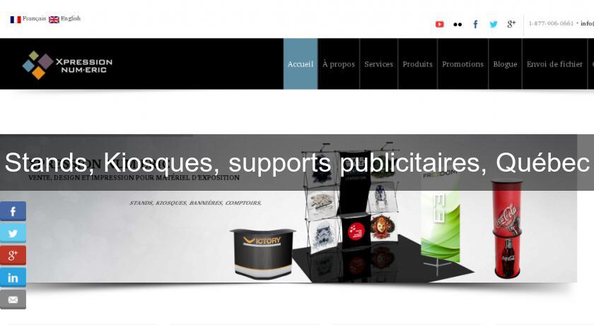 Stands, Kiosques, supports publicitaires, Québec Stands, Kiosques, supports publicitaires, Québec