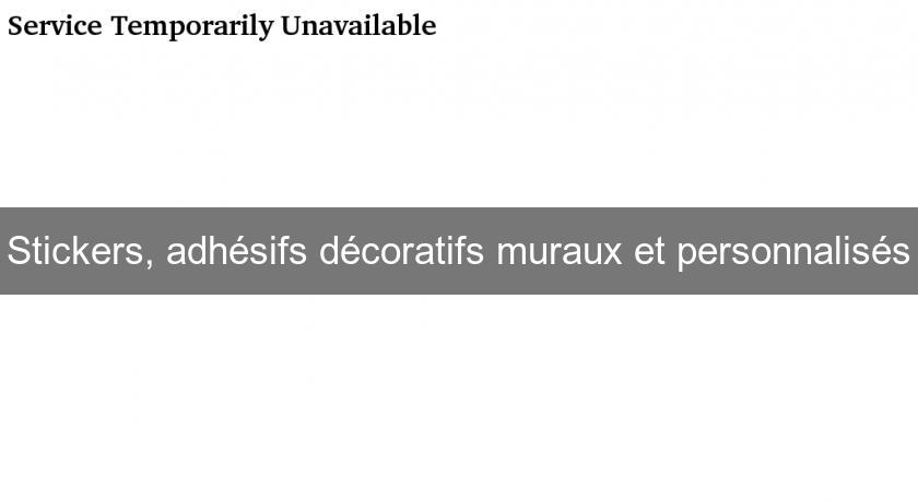 Stickers, adhésifs décoratifs muraux et personnalisés Stickers, adhésifs décoratifs muraux et personnalisés