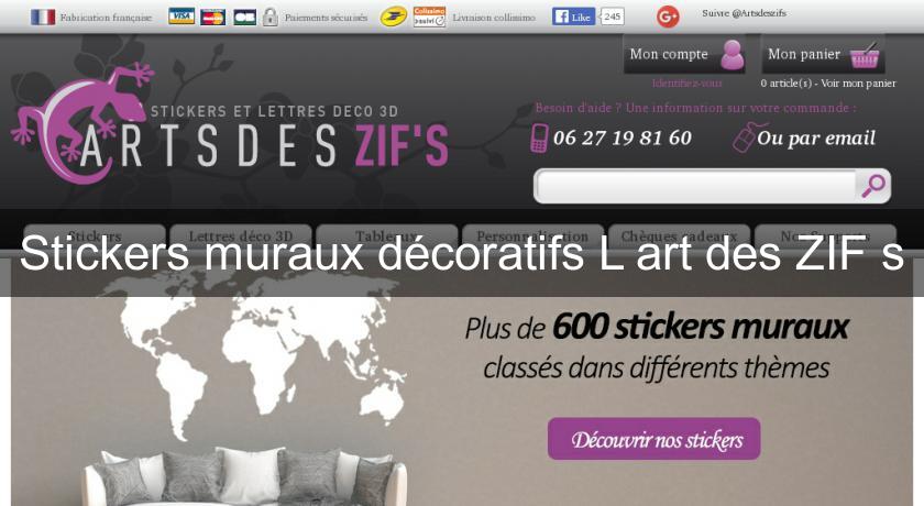 Stickers muraux décoratifs L'art des ZIF's Stickers muraux décoratifs L'art des ZIF's