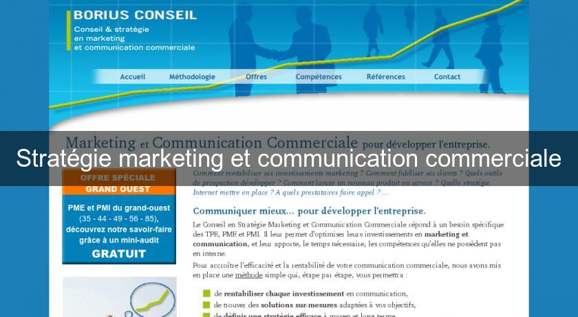 Stratégie marketing et communication commerciale Stratégie marketing et communication commerciale