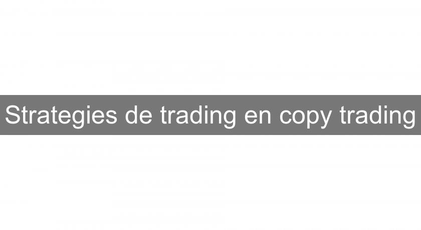 Strategies de trading en copy trading Strategies de trading en copy trading