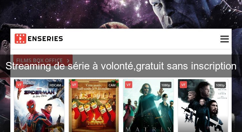 Streaming de série à volonté,gratuit sans inscription