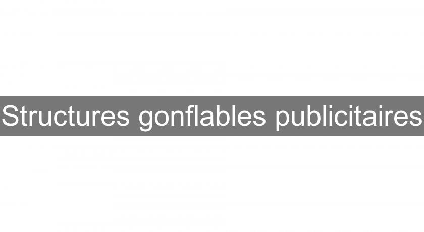 Structures gonflables publicitaires Structures gonflables publicitaires