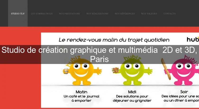 Studio de création graphique et multimédia 2D et 3D, Paris Studio de création graphique et multimédia 2D et 3D, Paris