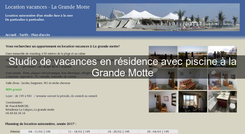 Studio de vacances en résidence avec piscine à la Grande Motte Studio de vacances en résidence avec piscine à la Grande Motte