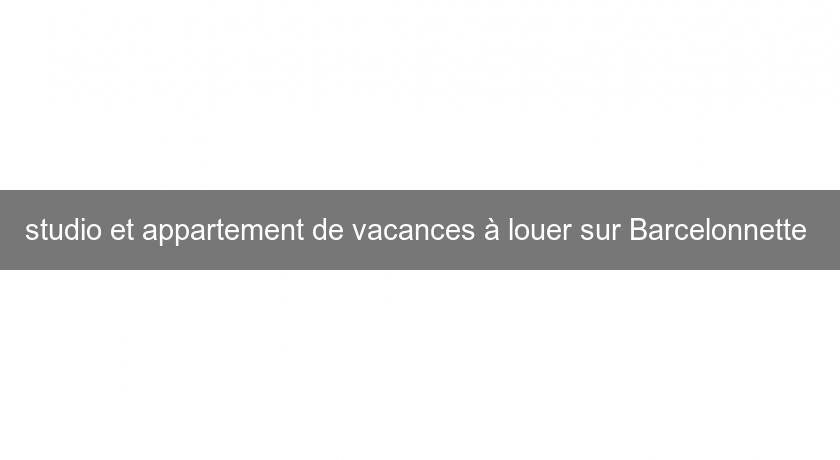 studio et appartement de vacances à louer sur Barcelonnette studio et appartement de vacances à louer sur Barcelonnette