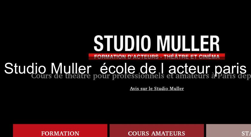 Studio Muller  école de l'acteur paris