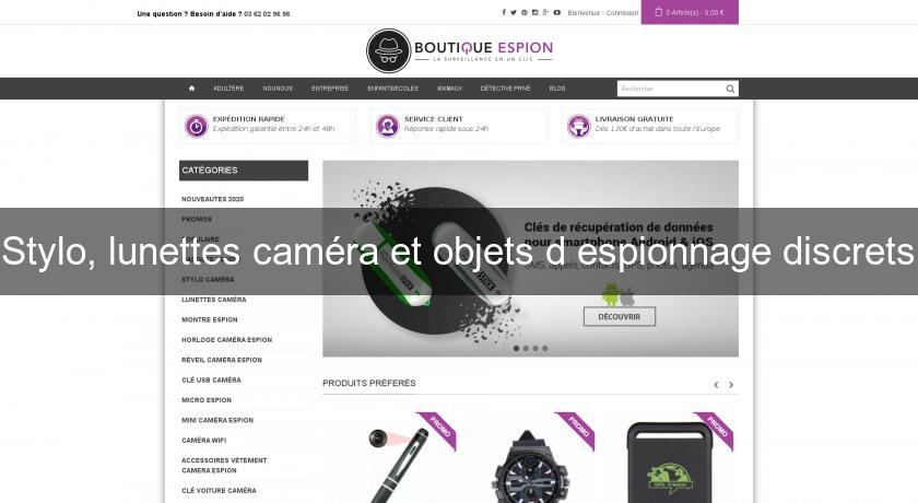 Stylo, lunettes caméra et objets d'espionnage discrets