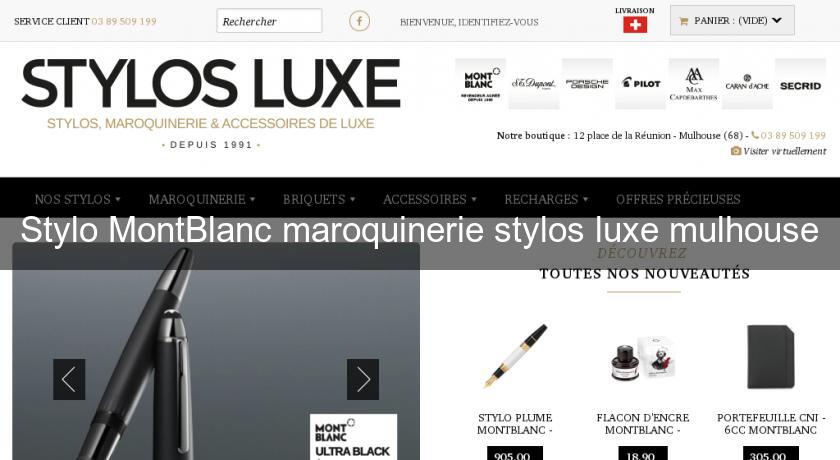 Stylo MontBlanc maroquinerie stylos luxe mulhouse Stylo MontBlanc maroquinerie stylos luxe mulhouse